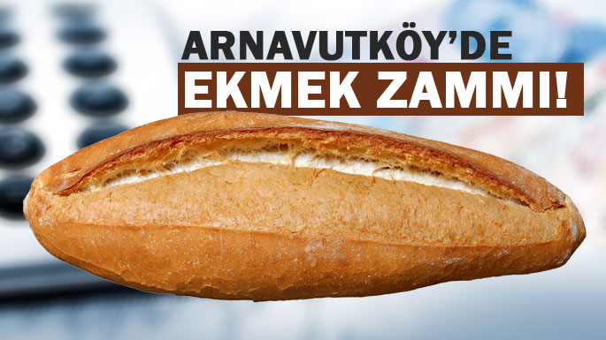 ARNAVUTKOY-ekmek-zam