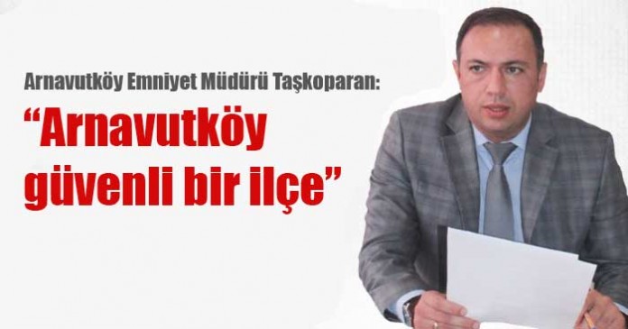arnavutkoy-emniyet-mudur-taskoparan