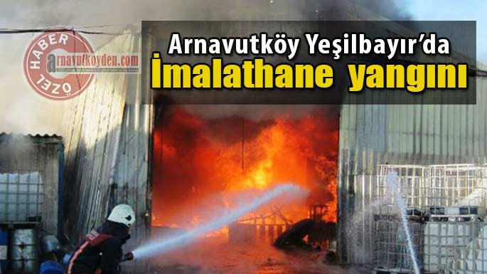 arnavutkoy-imalathane-yangini