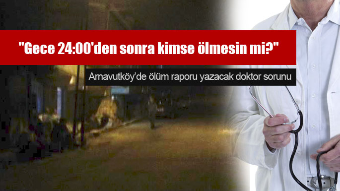 arnavutkoy-olum-raporu