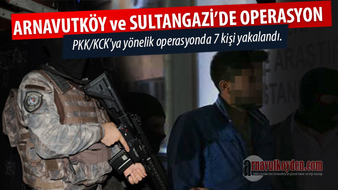 arnavutkoy-sultangazi-pkk-operasyon
