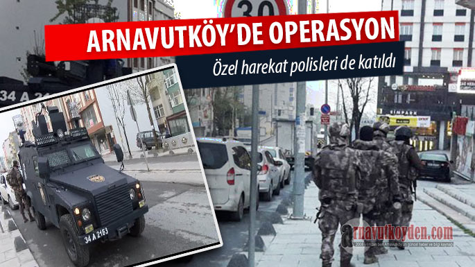 arnavutkoyde-operasyon