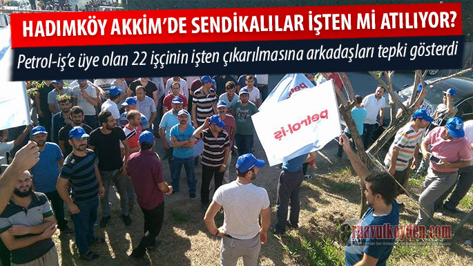 hadimkoy-akkimde-sendikali-isciye-baski