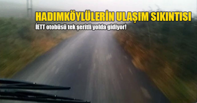 hadimkoy-iett-tek-sertili-yol